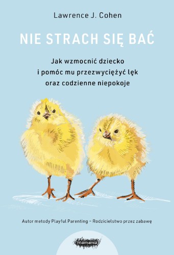 Przejdź do produktu NIE STRACH SIĘ BAĆ WYD. 2024, LAWRENCE J. COHEN