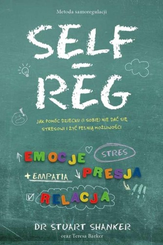 Przejdź do produktu SELF-REG, STUART SHANKER, TERESA BARKER
