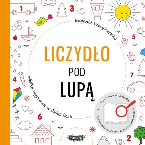 Przejdź do produktu LICZYDŁO POD LUPĄ. WIELKA WYPRAWA W ŚWIAT LICZB