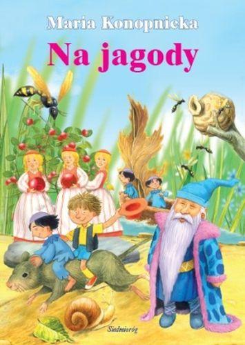 Przejdź do produktu NA JAGODY WYD. 2013, MARIA KONOPNICKA