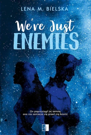We’re Just Enemies, Lena M. Bielska