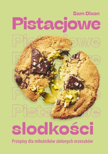 Przejdź do produktu PISTACJOWE SŁODKOŚCI. PRZEPISY DLA MIŁOŚNIKÓW...