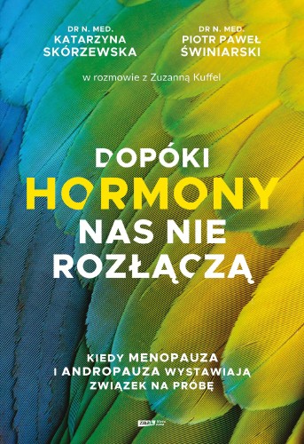 Przejdź do produktu DOPÓKI HORMONY NAS NIE ROZŁĄCZĄ. KIEDY...