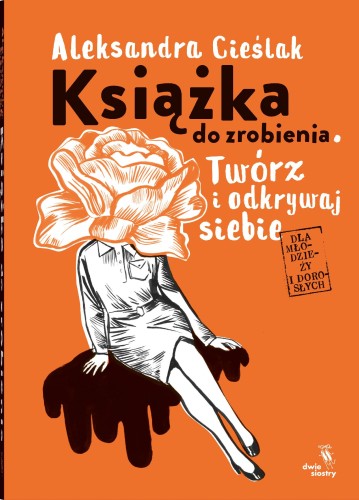 Przejdź do produktu KSIĄŻKA DO ZROBIENIA. TWÓRZ I ODKRYWAJ SIEBIE...