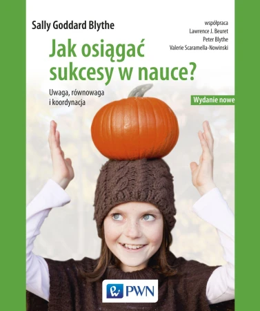 Jak osiągać sukcesy w nauce. Uwaga, równowaga,...