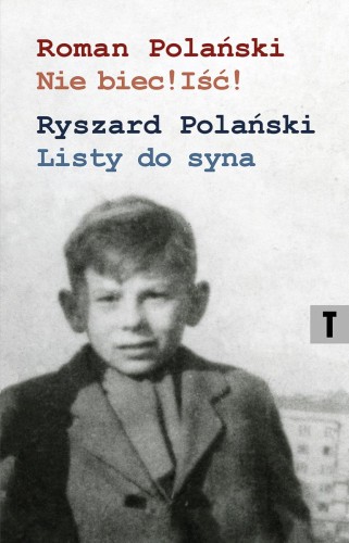 Przejdź do produktu NIE BIEC! IŚĆ! LISTY OJCA, ANDRZEJ POLAŃSKI
