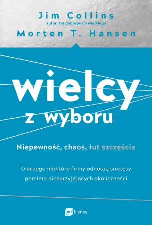 Wielcy z wyboru. Niepewność, chaos, łut...