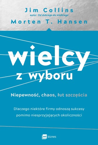 Przejdź do produktu WIELCY Z WYBORU. NIEPEWNOŚĆ, CHAOS, ŁUT...