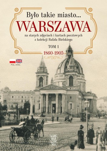 Przejdź do produktu BYŁO TAKIE MIASTO… WARSZAWA NA STARYCH...