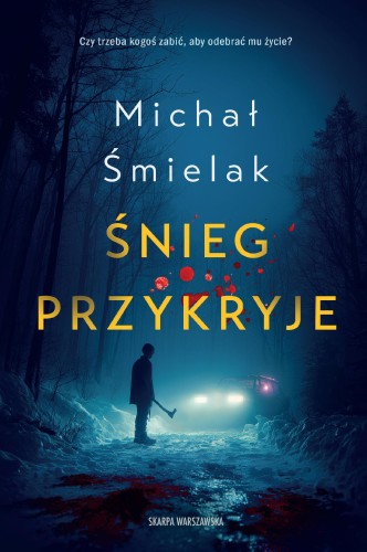 Przejdź do produktu ŚNIEG PRZYKRYJE, MICHAŁ ŚMIELAK