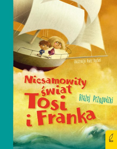 Przejdź do produktu NIESAMOWITY ŚWIAT TOSI I FRANKA, BŁAŻEJ PRZYGODZKI