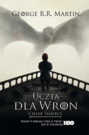 Uczta dla wron. Cienie śmierci. Pieśń lodu i...
