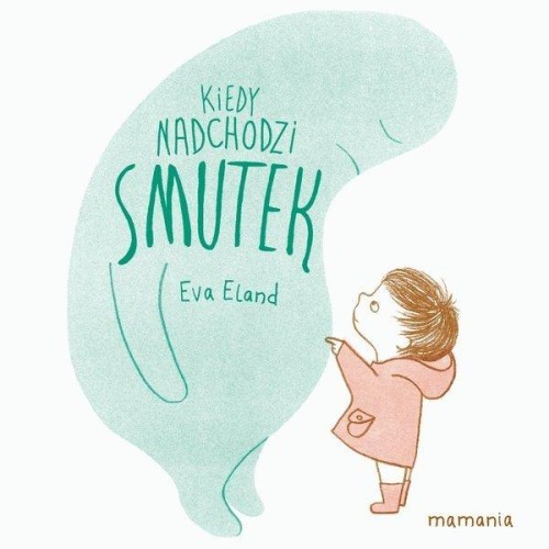 Przejdź do produktu KIEDY NADCHODZI SMUTEK, EVA ELAND