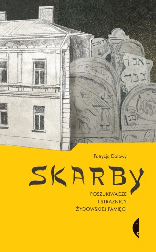 Przejdź do produktu SKARBY. POSZUKIWACZE I STRAŻNICY ŻYDOWSKIEJ...