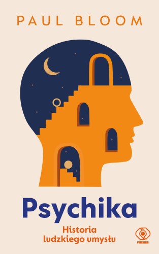 Przejdź do produktu PSYCHIKA: HISTORIA LUDZKIEGO UMYSŁU, PAUL BLOOM