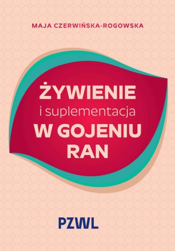 Przejdź do produktu ŻYWIENIE I SUPLEMENTACJA W GOJENIU RAN