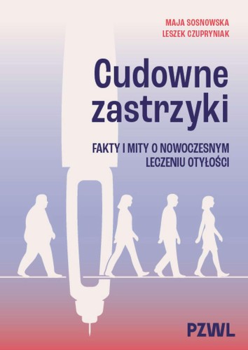 Przejdź do produktu CUDOWNE ZASTRZYKI. FAKTY I MITY O NOWOCZESNYM...