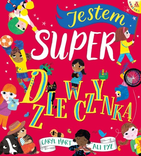 Przejdź do produktu JESTEM SUPER DZIEWCZYNKĄ, CARYL HART,ALI PYE
