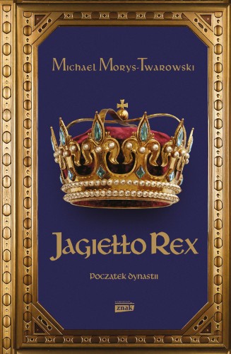 Przejdź do produktu JAGIEŁŁO REX. POCZĄTEK DYNASTII