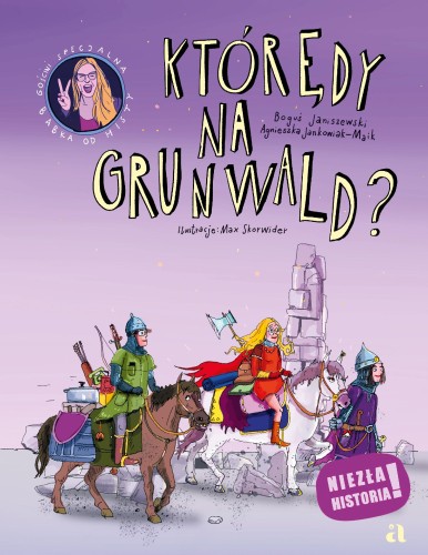 Przejdź do produktu KTÓRĘDY NA GRUNWALD? NIEZŁA HISTORIA!