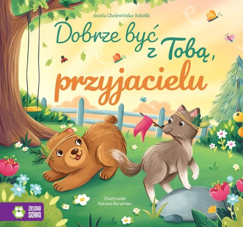 Przejdź do produktu DOBRZE BYĆ Z TOBĄ, PRZYJACIELU. DOBRZE BYĆ Z TOBĄ