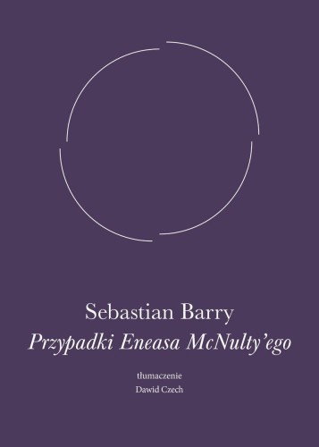 Przejdź do produktu PRZYPADKI ENEASA MCNULTY'EGO, SEBASTIAN BARRY