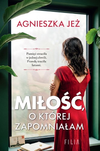 Przejdź do produktu MIŁOŚĆ, O KTÓREJ ZAPOMNIAŁAM, AGNIESZKA JEŻ