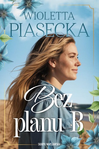 Przejdź do produktu BEZ PLANU B, WIOLETTA PIASECKA