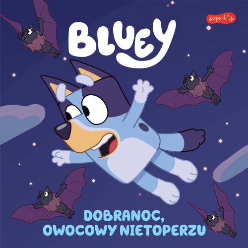 Przejdź do produktu BLUEY. DOBRANOC, OWOCOWY NIETOPERZU. MOJA CZYTANKA