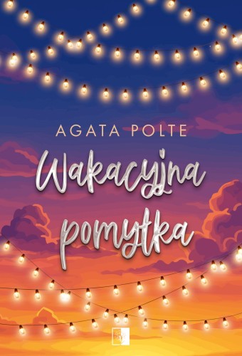 Przejdź do produktu WAKACYJNA POMYŁKA, AGATA POLTE
