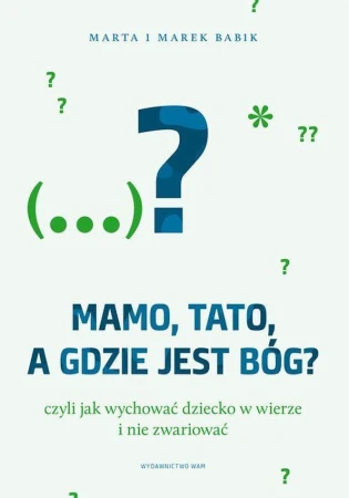 Mamo tato a gdzie jest Bóg czyli jak...