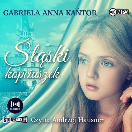 Przejdź do produktu CD MP3 ŚLĄSKI KOPCIUSZEK, GABRIELA ANNA KAŃTOR