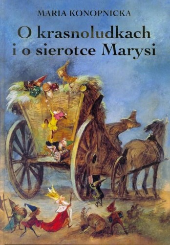 Przejdź do produktu O KRASNOLUDKACH I O SIEROTCE MARYSI WYD. 2024
