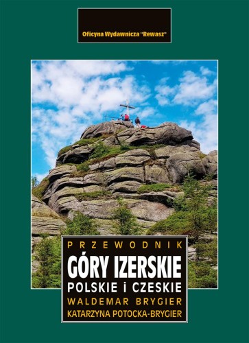Przejdź do produktu GÓRY IZERSKIE POLSKIE I CZESKIE. PRZEWODNIK