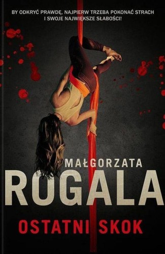 Przejdź do produktu OSTATNI SKOK, MAŁGORZATA ROGALA