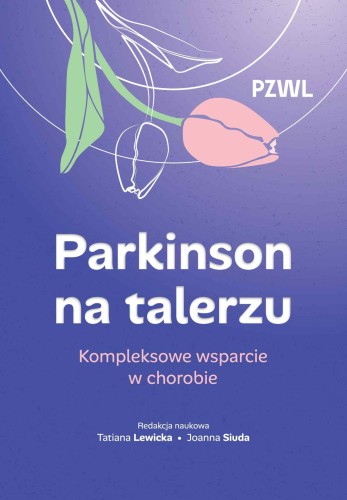 Przejdź do produktu PARKINSON NA TALERZU. KOMPLEKSOWE WSPARCIE W...