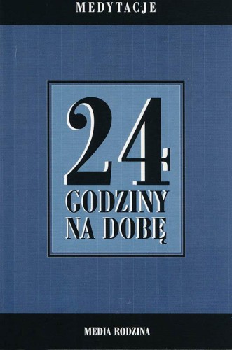 Przejdź do produktu 24 GODZINY NA DOBĘ. ZBIÓR 366 MEDYTACJI DLA...