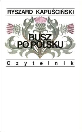 Busz po polsku wyd. 11, Ryszard Kapuściński