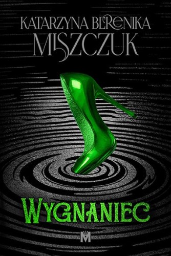 Przejdź do produktu WYGNANIEC, KATARZYNA BERENIKA MISZCZUK