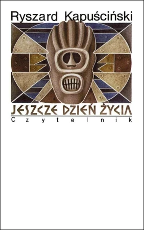 Jeszcze dzień życia wyd. 13, Ryszard Kapuściński