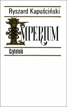 Imperium wyd. 2024, Ryszard Kapuściński