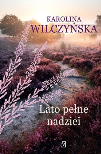 Przejdź do produktu LATO PEŁNE NADZIEI. WRZOSOWA POLANA. TOM 1