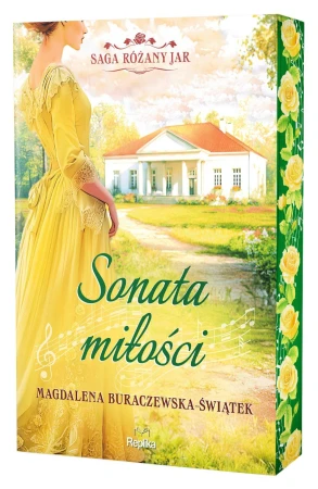 Sonata miłości. Saga Różany Jar. Tom 2...