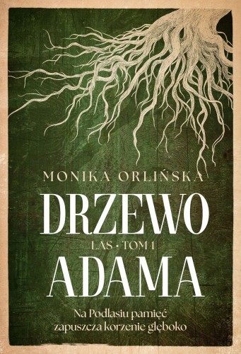 Przejdź do produktu DRZEWO ADAMA. LAS. TOM 1, MONIKA ORLIŃSKA