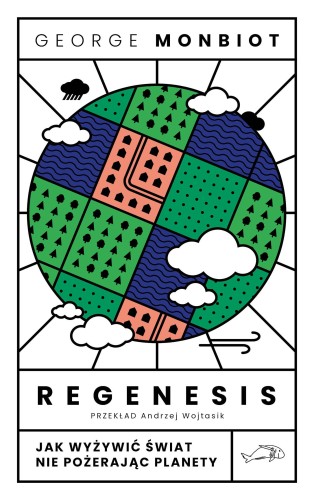 Przejdź do produktu REGENESIS. JAK WYŻYWIĆ ŚWIAT NIE POŻERAJĄC PLANETY