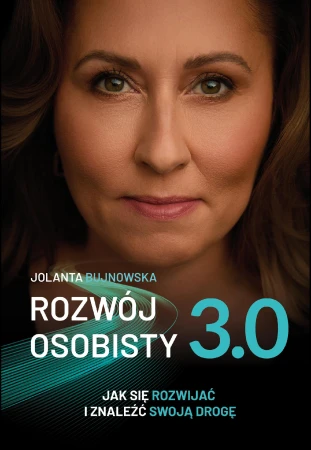 Rozwój osobisty 3.0. Jak się rozwijać i...