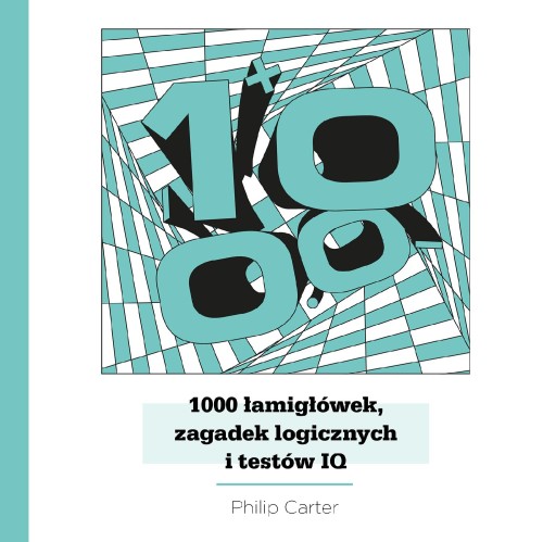 Przejdź do produktu 1000 ŁAMIGŁÓWEK, ZAGADEK LOGICZNYCH I TESTÓW...