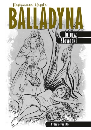 Przejdź do produktu BALLADYNA. ILUSTROWANA KLASYKA, JULIUSZ SŁOWACKI
