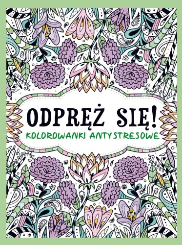 Przejdź do produktu ODPRĘŹ SIĘ! KOLOROWANKI ANTYSTRESOWE