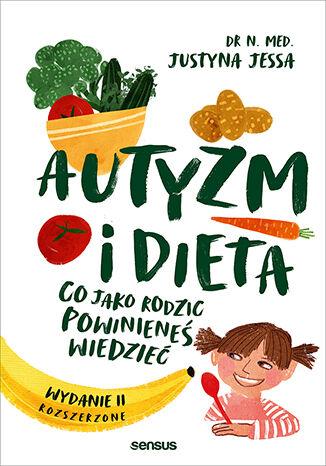 Przejdź do produktu AUTYZM I DIETA. CO JAKO RODZIC POWINIENEŚ...